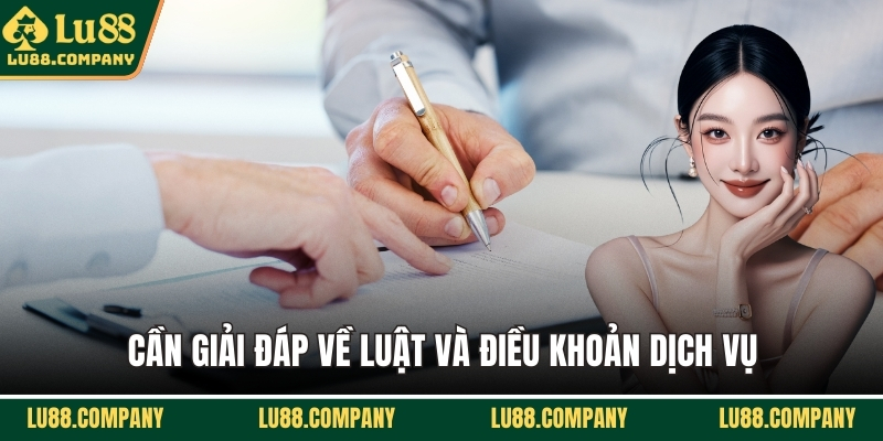 Cần giải đáp về luật và điều khoản dịch vụ
