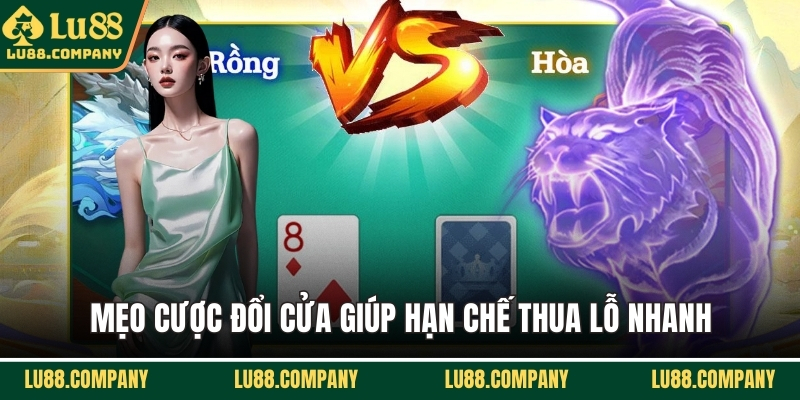 Mẹo cược đổi cửa giúp hạn chế thua lỗ nhanh