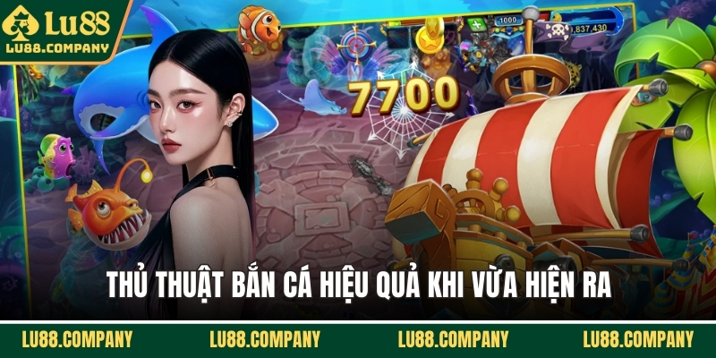 Thủ thuật bắn cá hiệu quả khi vừa hiện ra