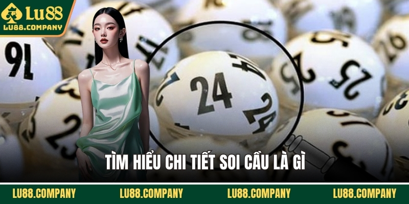 Tìm hiểu chi tiết soi cầu là gì